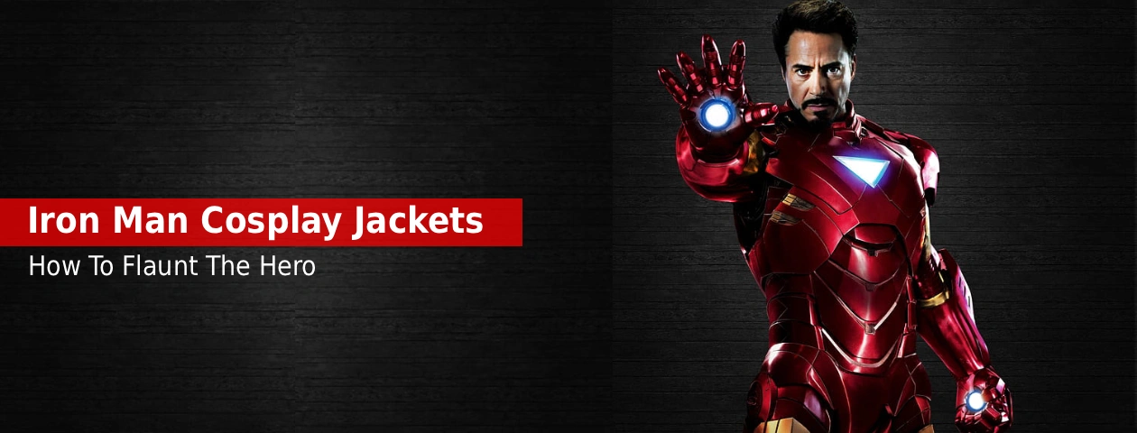 Iron Man Cosplay Jackets: How To Flaunt The Hero
