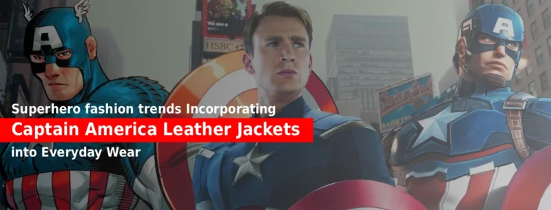 Superhero fashion trends: Incorporating Captain America Leather Jackets into Everyday Wear